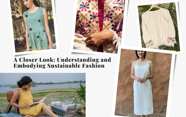 A Closer Look: Understanding And Embodying Sustainable Fashion